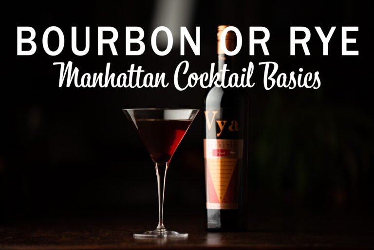 Graphic with "Bourbon or Rye, Manhattan Cocktail Basics" written over a manhattan cocktail and bottle of Vya Sweet Vermouth.